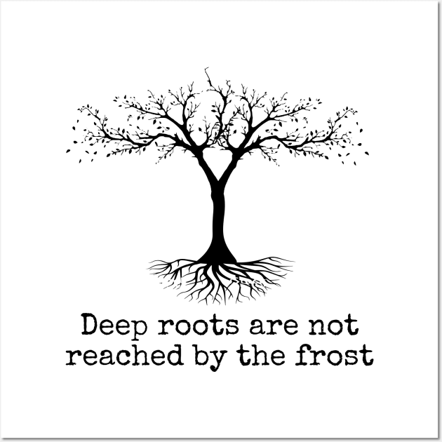 Deep Roots Are Not Reached Tolkien Quote Wall Art by amalya